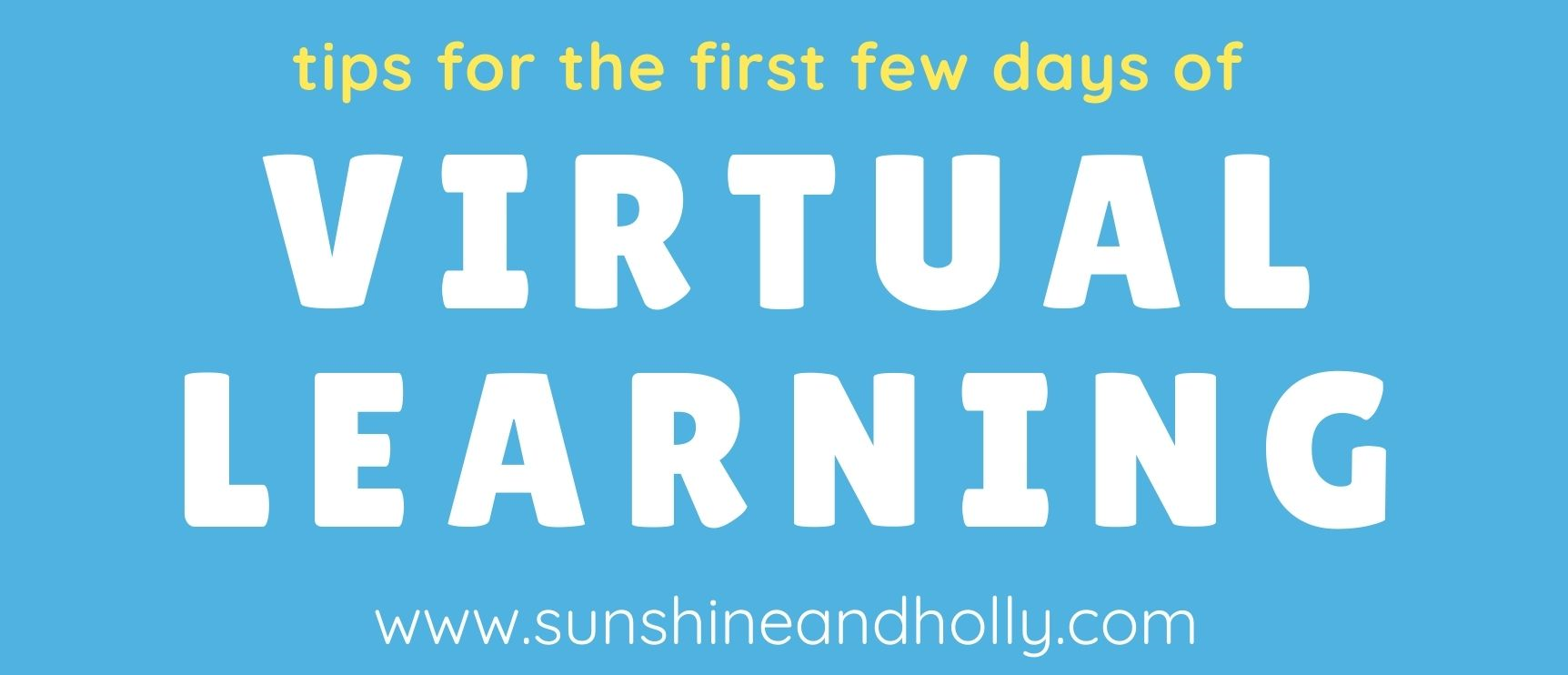 A Few Tips for the First Few Days of Virtual Learning | sunshineandholly.com | distance learning